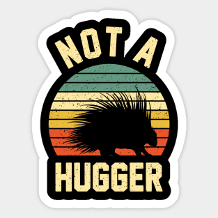 Not A Hugger Funny Porcupine Lover Sticker